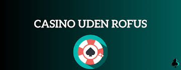 Find de Bedste Online Casinoer uden ROFUS 1583205987