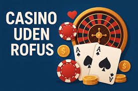 Dansk Casino Uden ROFUS Bonus Alt Du Behøver at Vide