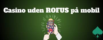 Dansk Casino Uden ROFUS Bonus Alt Du Behøver at Vide